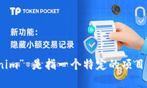 关于“Tokenim”的具体开发公司信息并不普遍。如果您能提供更详细的信息，例如“Tokenim” 是指一个特定的项目、平台还是一种技术？这将有助于我为您提供更准确的答案。请提供额外的上下文或细节。